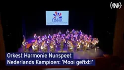 Orkest Harmonie Nunspeet Nederlands Kampioen: ‘Mooi gefixt!’