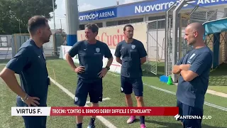 SEPTEMBER 15, 2026 VIRTUS FRANCAVILLA TROCINI: "A DIFFICULT AND STIMULATING DERBY AGAINST BRINDISI"