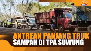 LONG QUEUE OF GARBAGE TRUCKS AT SUWUNG LANDFILL