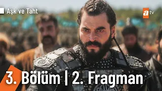 Aşk ve Taht 3. Bölüm 2. Fragman | "Asıl mesele içerideki hainler" @AşkveTahtdizi
