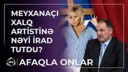 Meyxanaçı Vüqar Əbdülov xalq artistinə nəyi İRAD TUTDU? / Afaqla onlar
