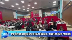TOÇ BİR SEN KIRŞEHİR'DE VEDAT KÖKSALLA TEKRAR GÜVEN TAZELEDİ