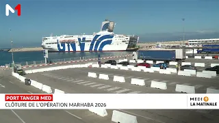 Port Tanger Med : Clôture de l'opération Marhaba 2026