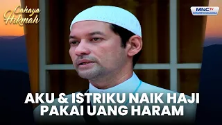 Suami Istri Naik Haji Pakai Uang Haram | SUAMI ISTRI PEMAKAN SUMBANGAN MASJID | CAHAYA HIKMAH