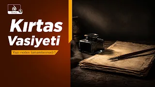 Kılavuz: Kırtas Hadisesi ve Peygamber'in Yazılı Vasiyeti