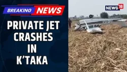 Private Jet Crashes in Vijayapura’s Mangaluru Village, Pilot and Trainee Injured | News18