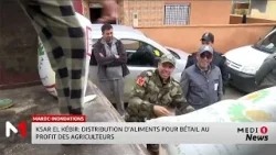 Ksar El Kébir: distribution d'aliments pour bétail au profit des agriculteurs