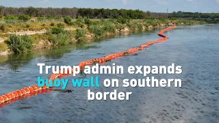 Trump admin expands buoy wall on southern border