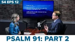 Season 4, Episode 12: Psalm 91: Part Two