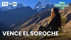 Soroche: tips prácticos para no sufrir en altura | “Más conectados”