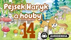 Pejsek Haryk a houby | Kapitola 14/16 | Audiokniha