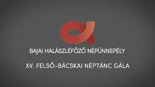 XV. Felső-Bácskai Néptánc Gála