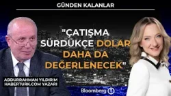 Günden Kalanlar - "Çatışma Sürdükçe Dolar Daha da Değerlenecek" | 5 Mart 2026