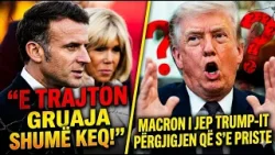 “E trajton gruaja shumë keq!” Macron i jep Trump-it përgjigjen që s’e priste: S’e meriton...