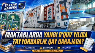 Maktablarda yangi o'quv yiliga tayyorgarlik qay darajada? | Sayyor kamera (20.08.2026)