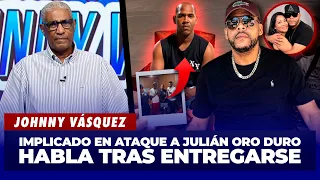 Johnny Vásquez: One of the suspects in the attack on Julián Oro Duro speaks after turning himself...