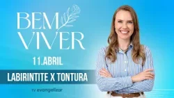 Labirintite x tontura | Bem Viver com Tarcila Schuertz | 11/04/26