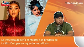 La Perversa debería contestar a la tiradera de La Más Doll para no quedar en ridículo