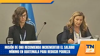 UN mission recommends increasing the minimum wage in Guatemala to reduce poverty