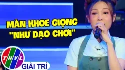 Màn khoe giọng "như dạo chơi" khiến ai cũng TRẦM TRỒ Màn khoe giọng "như dạo chơi" khiến ai cũng TRẦM TRỒ