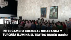 Exposición cultural refuerza lazos entre Nicaragua y Turquía en el Teatro Rubén Darío