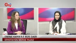 EMİNE KAYA İLE BİZE DAİR - DİYETİSYEN MERVE YILDIZ EMİNE KAYA İLE BİZE DAİR - DİYETİSYEN MERVE YILDIZ