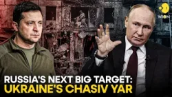 Why is Russia trying to capture the Ukrainian town of Chasiv Yar? | WION Originals