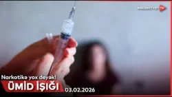 Ümid işığı - Narkotikə yox deyək! |  03.02.2026