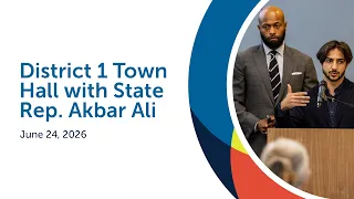 District 1 Town Hall with State Rep. Akbar Ali