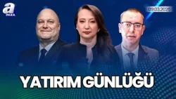 Petroldeki Yükseliş Enflasyona Nasıl Yansıyacak? I Yatırım Günlüğü | A Para