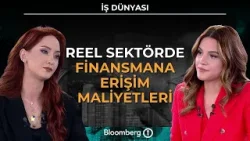 İş Dünyası - Reel Sektörde Finansmana Erişim Maliyetleri | 28 Ocak 2026
