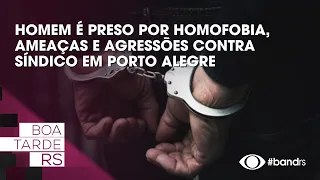 Man arrested for homophobia, threats, and assault against building manager in Porto Alegre