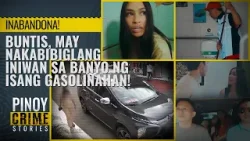 INABANDONA! Buntis, may nakabibiglang iniwan sa banyo ng isang gasolinahan! | Pinoy Crime Stories