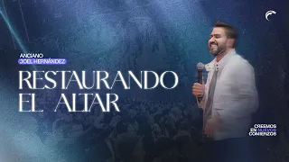 Elder Joel Hernández - Restoring the Altar