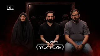 YÜZ YÜZE | 22. BÖLÜM _ Konuklar: Kerrâr Hamîdiyân, Sultan İbrahim Ali Türkmen, Seyyid