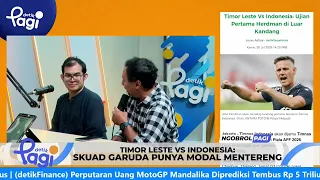 [detikPagi] - Timor Leste vs. Indonesia: The Garuda Squad Has Strong Momentum