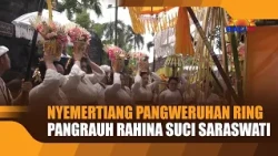 NYEMERTIANG PANGWERUHAN RING PANGRAUH RAHINA SUCI SARASWATI