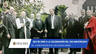 OEA News: se celebró el 250 aniversario de la independencia de Estados Unidos. 7 de julio de 2026.