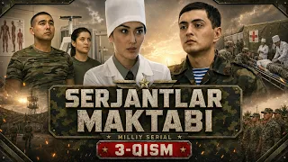 SERJANTLAR MAKTABI 3-qism (Milliy serial) || СEРЖАНТЛАР МАКТАБИ 3 қисм (Миллий сериал)