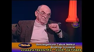 TABUK NÉLKÜL - BODROGI GYULA  ( 2005 )