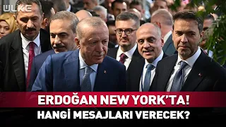 President Erdoğan is in New York! What Messages Will He Deliver?