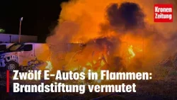 Zwölf E-Autos in Flammen: Brandstiftung vermutet | krone.tv NEWS