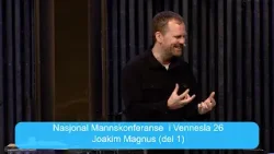 Joakim Magnus | Nasjonal Mannskonferanse i Vennesla 2026 | Kanal 10 | Joakim Magnus | Nasjonal Mannskonferanse i Vennesla 2026 | Kanal 10 |