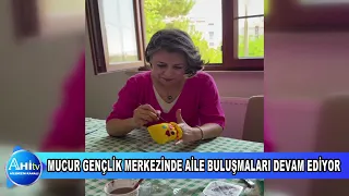 KIRŞEHİR MUCUR GENÇLİK MERKEZİNDE AİLE BULUŞMALARI DEVAM EDİYOR