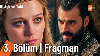 Aşk ve Taht 3. Bölüm Fragman | "Rüyanız gerçekleşmeye başladı" @AşkveTahtdizi
