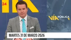 Vía Pública - Martes 31 de marzo 2026