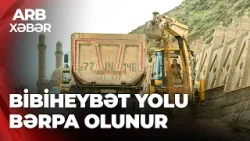 ARB XƏBƏR - Bibiheybət yolunda uçqun riski – Təmir işləri sürətləndirildi