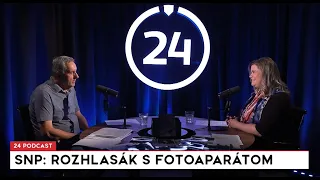 24 Podcast - SNP: Rozhlasák s fotoaparátom