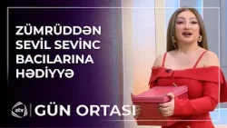 Zümrüd Sevil Sevinc bacılarına sürpriz qutu hədiyyə etdi / Gün ortası