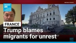 Trump says 'France is burning', country 'shattered' by immigration • FRANCE 24 English